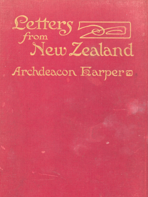Title details for Letters from New Zealand, 1857–1911 by Henry W. Harper - Available